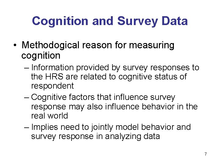 Cognition and Survey Data • Methodogical reason for measuring cognition – Information provided by