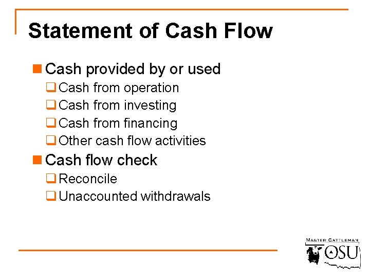 Statement of Cash Flow n Cash provided by or used q Cash from operation