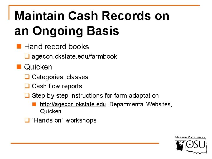 Maintain Cash Records on an Ongoing Basis n Hand record books q agecon. okstate.