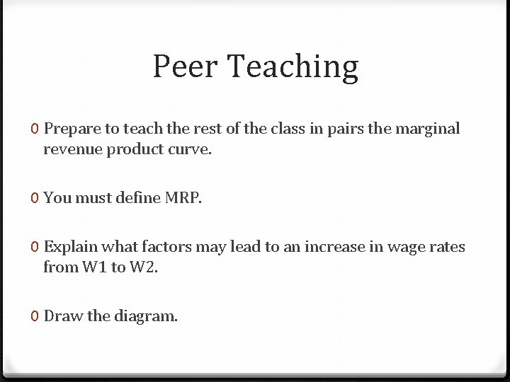 Peer Teaching 0 Prepare to teach the rest of the class in pairs the