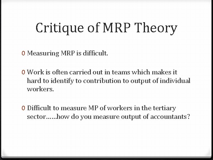 Critique of MRP Theory 0 Measuring MRP is difficult. 0 Work is often carried