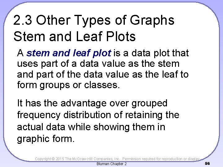 2. 3 Other Types of Graphs Stem and Leaf Plots A stem and leaf