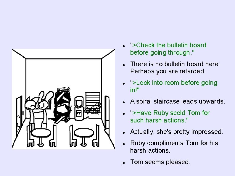  ">Check the bulletin board before going through. " There is no bulletin board