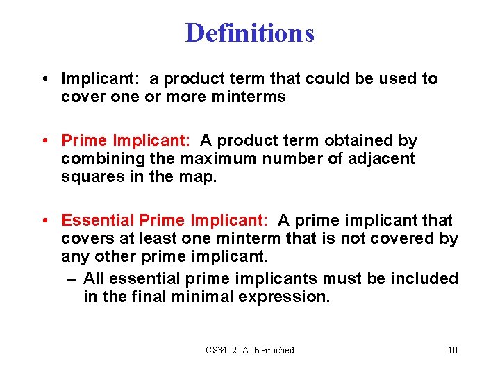 Definitions • Implicant: a product term that could be used to cover one or Definitions • Implicant: a product term that could be used to cover one or