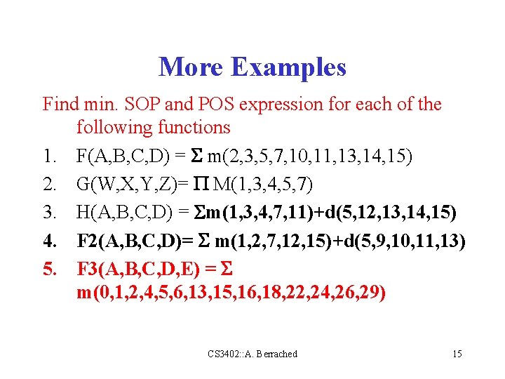 More Examples Find min. SOP and POS expression for each of the following functions More Examples Find min. SOP and POS expression for each of the following functions