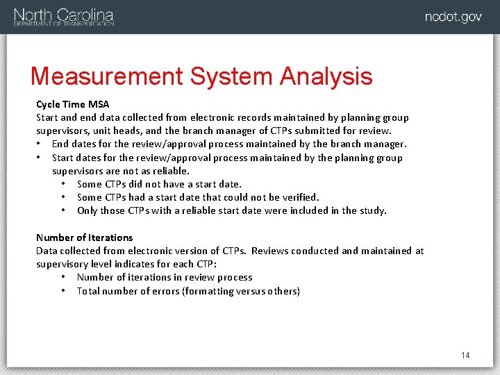 Measurement System Analysis Cycle Time MSA Start and end data collected from electronic records
