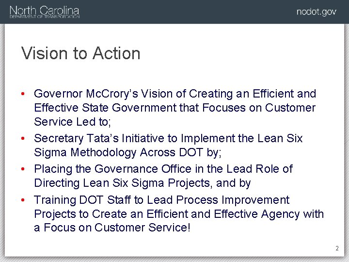 Vision to Action • Governor Mc. Crory’s Vision of Creating an Efficient and Effective