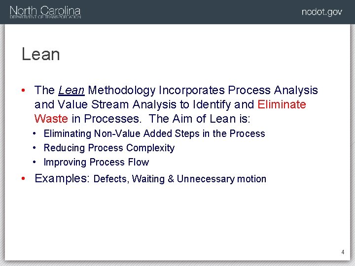 Lean • The Lean Methodology Incorporates Process Analysis and Value Stream Analysis to Identify