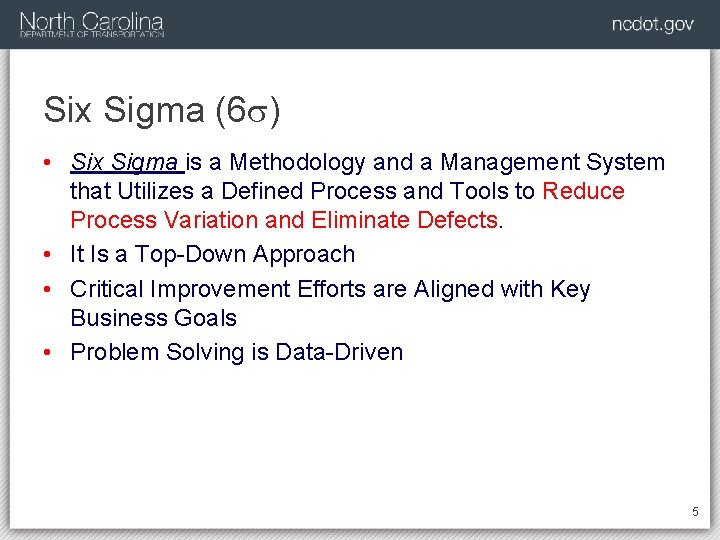 Six Sigma (6 ) • Six Sigma is a Methodology and a Management System