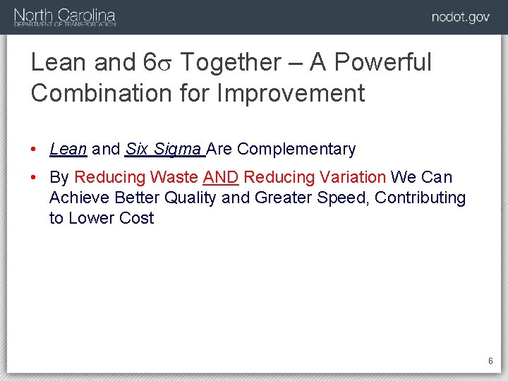 Lean and 6 Together – A Powerful Combination for Improvement • Lean and Six