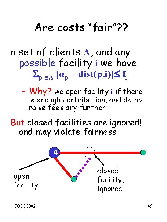 Are costs “fair”? ? a set of clients A, and any possible facility i