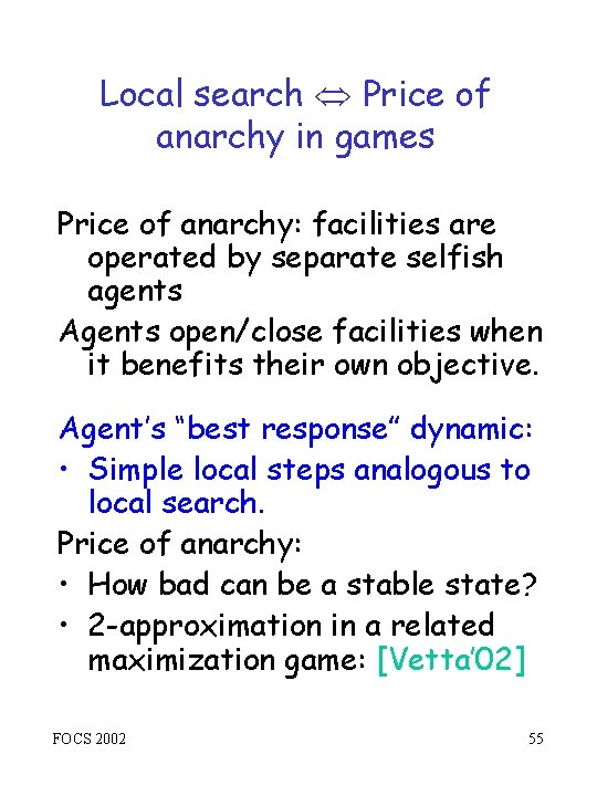 Local search Price of anarchy in games Price of anarchy: facilities are operated by