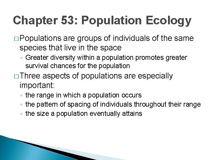 Chapter 53: Population Ecology � Populations are groups of individuals of the same species