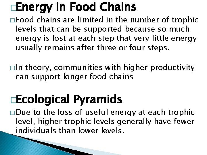 �Energy � Food in Food Chains chains are limited in the number of trophic