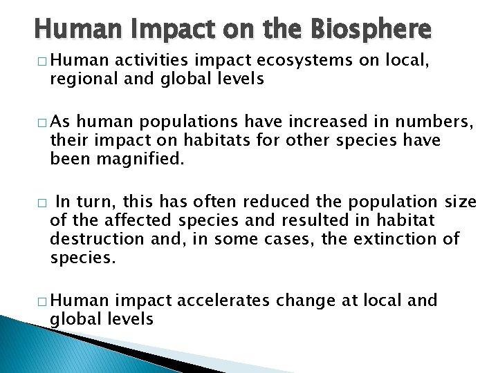 Human Impact on the Biosphere � Human activities impact ecosystems on local, regional and Human Impact on the Biosphere � Human activities impact ecosystems on local, regional and