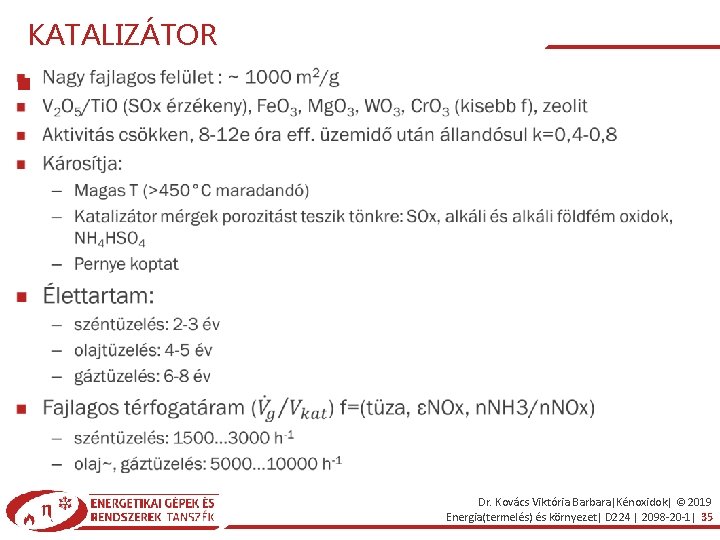 KATALIZÁTOR Dr. Kovács Viktória Barbara|Kénoxidok| © 2019 Energia(termelés) és környezet| D 224 | 2098