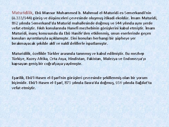Maturidilik, Ebû Mansur Muhammed b. Mahmud el-Maturidi es-Semerkandi’nin (ö. 333/944) görüş ve düşünceleri çevresinde