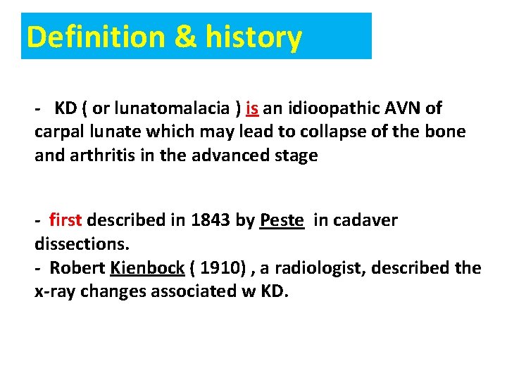 Definition & history - KD ( or lunatomalacia ) is an idioopathic AVN of