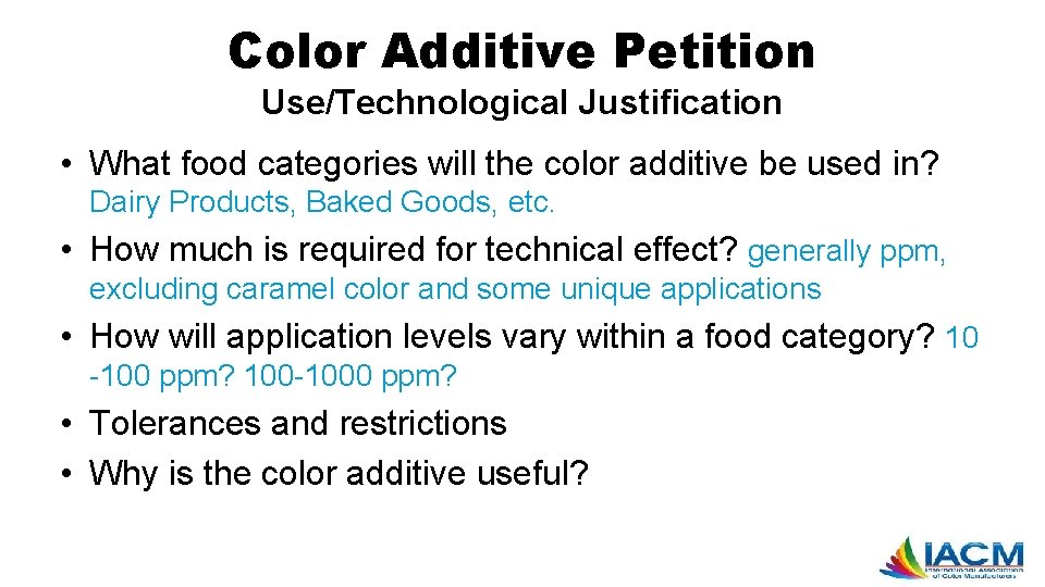 Color Additive Petition Use/Technological Justification • What food categories will the color additive be