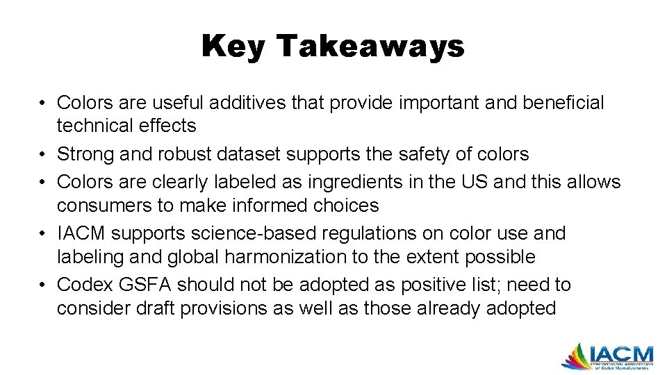 Key Takeaways • Colors are useful additives that provide important and beneficial technical effects