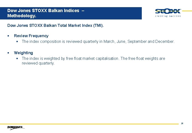 Dow Jones STOXX Balkan Indices – Methodology. Dow Jones STOXX Balkan Total Market Index