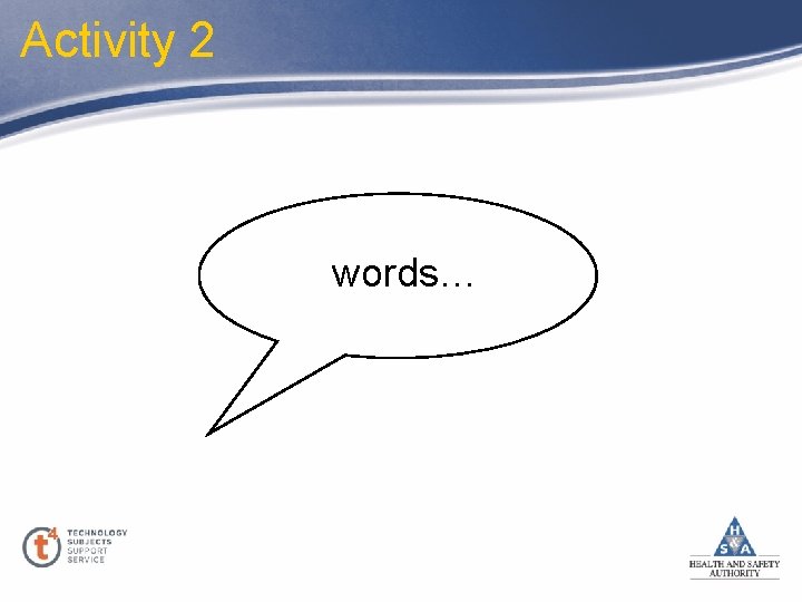 Activity 2 words… 