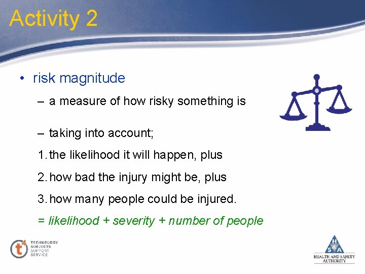 Activity 2 • risk magnitude – a measure of how risky something is –