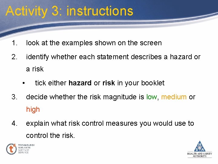 Activity 3: instructions 1. look at the examples shown on the screen 2. identify