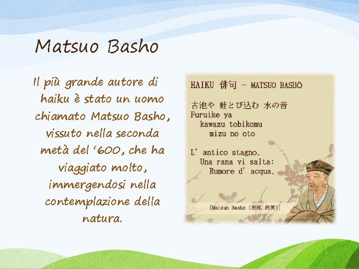 Matsuo Basho Il più grande autore di haiku è stato un uomo chiamato Matsuo
