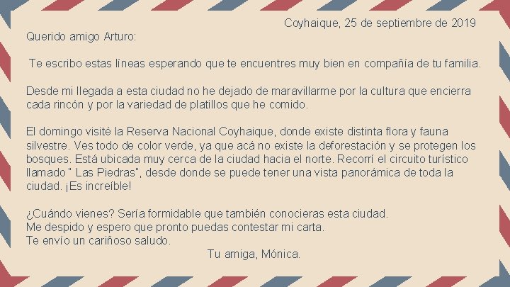 Coyhaique, 25 de septiembre de 2019 Querido amigo Arturo: Te escribo estas líneas esperando