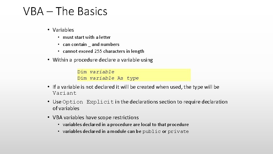 VBA – The Basics • Variables • must start with a letter • can