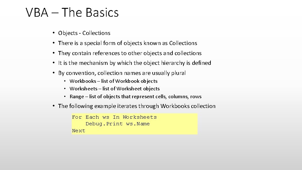 VBA – The Basics • Objects - Collections • There is a special form