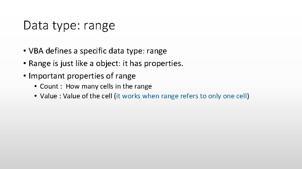 Data type: range • VBA defines a specific data type: range • Range is