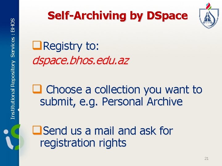 Institutional Repository Services : BHOS Self-Archiving by DSpace q. Registry to: dspace. bhos. edu.