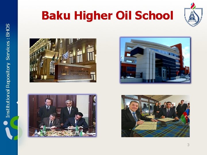 Institutional Repository Services : BHOS Baku Higher Oil School БИЦ, Университет Хазар, 2010 www.