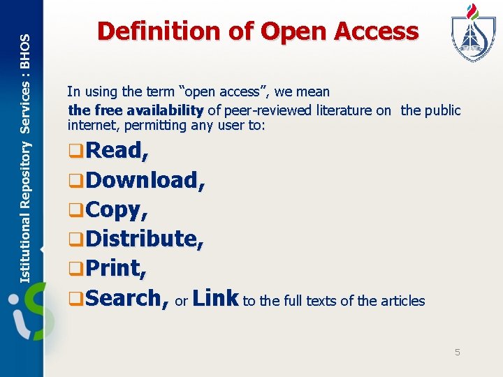 Istitutional Repository Services : BHOS Definition of Open Access In using the term “open