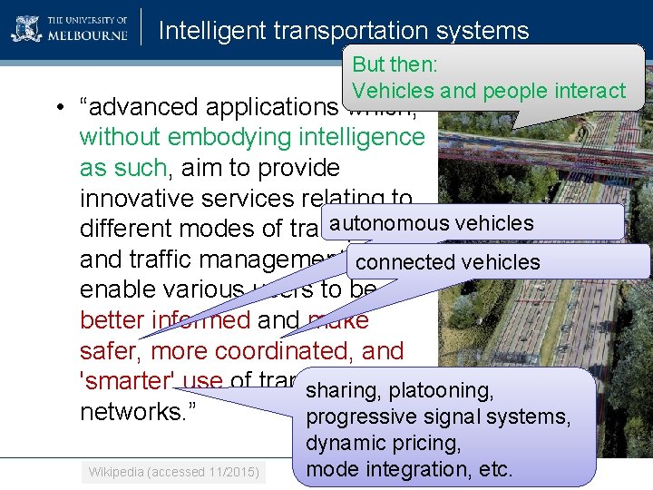 Intelligent transportation systems But then: © HERE Vehicles and people interact • “advanced applications