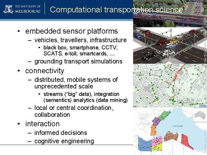  • embedded sensor platforms – vehicles, travellers, infrastructure • black box, smartphone, CCTV,