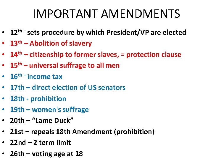 IMPORTANT AMENDMENTS • • • 12 th – sets procedure by which President/VP are