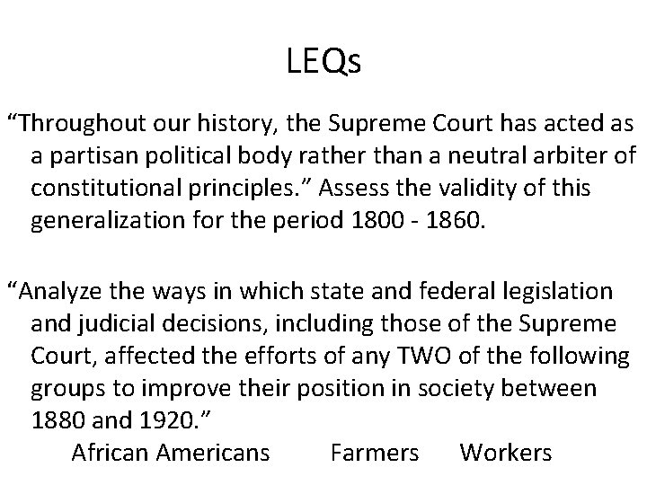 LEQs “Throughout our history, the Supreme Court has acted as a partisan political body