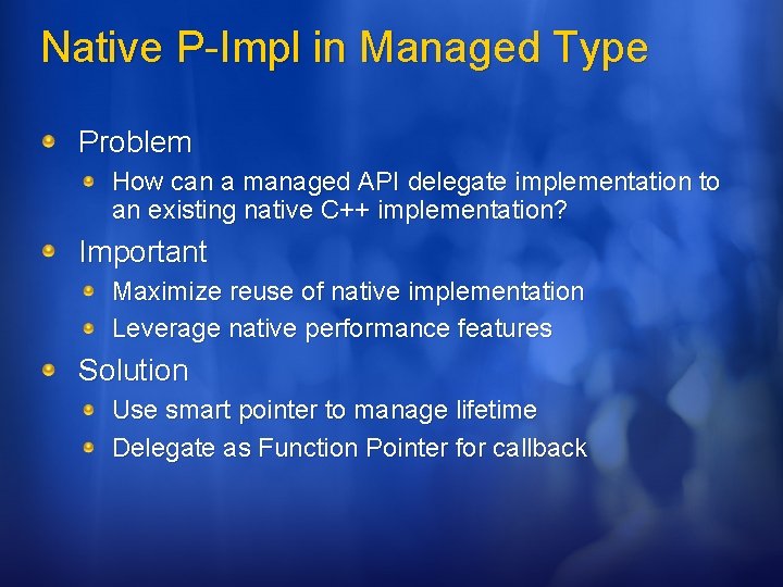 Native P-Impl in Managed Type Problem How can a managed API delegate implementation to