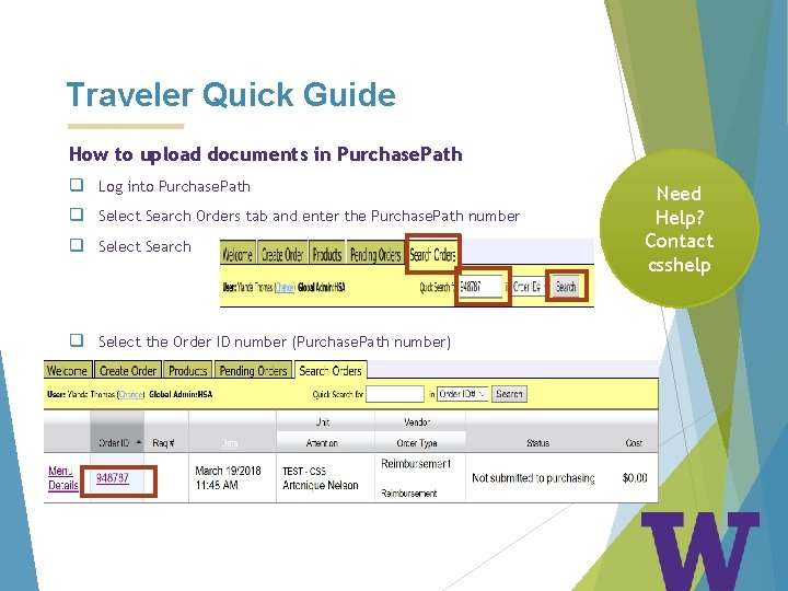 Traveler Quick Guide How to upload documents in Purchase. Path q Log into Purchase.