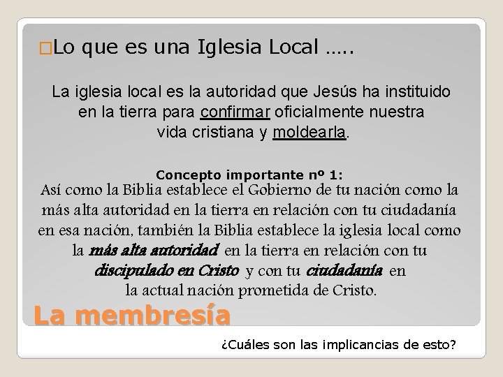 �Lo que es una Iglesia Local …. . La iglesia local es la autoridad