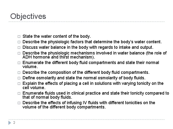 Objectives � � � � � 2 State the water content of the body. Objectives � � � � � 2 State the water content of the body.