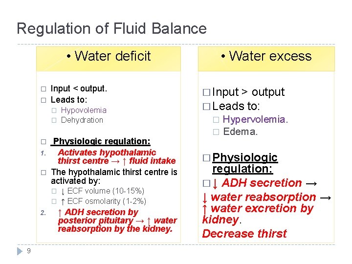 Regulation of Fluid Balance • Water deficit � � Input < output. Leads to: