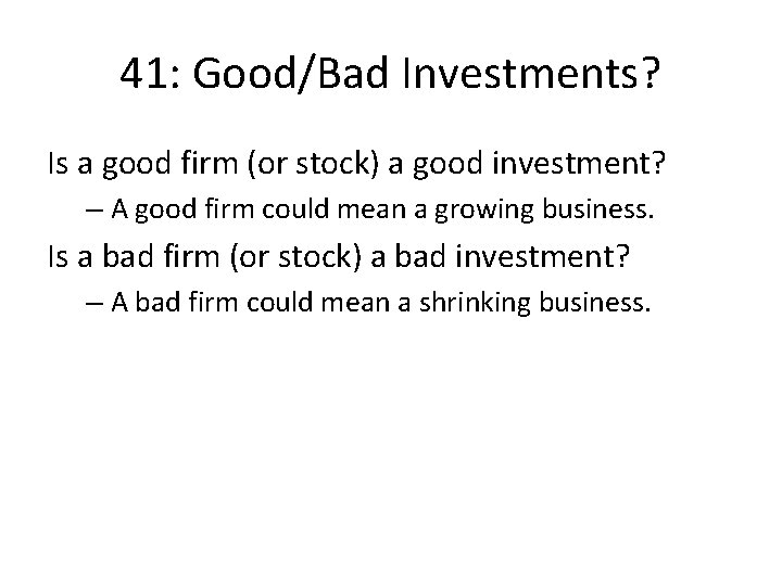 41: Good/Bad Investments? Is a good firm (or stock) a good investment? – A