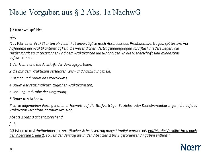 Neue Vorgaben aus § 2 Abs. 1 a Nachw. G § 2 Nachweispflicht „[…]