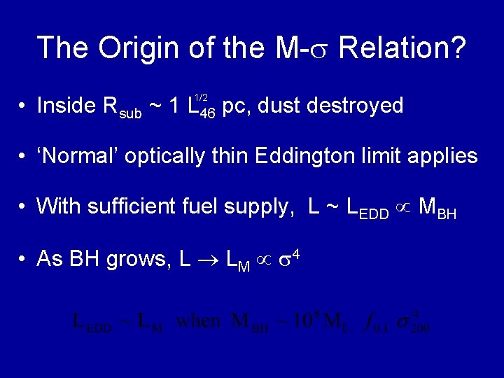 The Origin of the M- Relation? 1/2 • Inside Rsub ~ 1 L 46