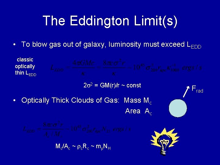 The Eddington Limit(s) • To blow gas out of galaxy, luminosity must exceed LEDD