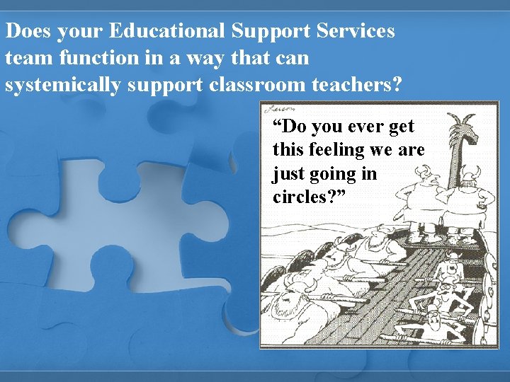 Does your Educational Support Services team function in a way that can systemically support